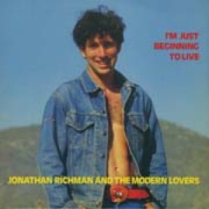 ジョナサン・リッチマン＆ザ・モダン・ラヴァーズ：JONATHAN RICHMAN AND THE MODERN LOVERS/I'M JUST BEGINNING TO LIVE 【7inch】 UK盤  ROUGH TRADE
