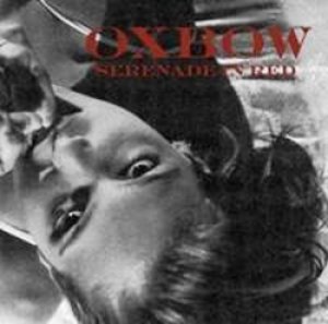 OXBOW / SERENADE IN RED 【CD】 ドイツ盤 Crippled Dick Hot Wax!