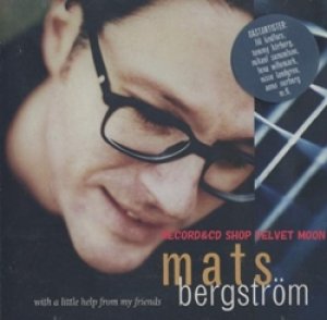 MATS BERGSTROM / WITH A LITTLE HELP FROM MY FRIENDS 【CD】 SWEDEN ORG.