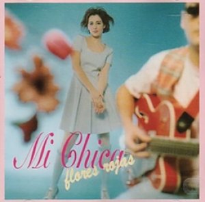 ミチカ：MI CHICA / FLORES ROJAS 【CD】 スペイン盤　WARNER