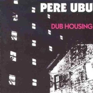 ペル・ウブ：PERE UBU / DUB HOUSING 【LP】 US盤 CHRYSALIS