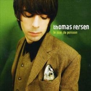 トマ・フェルセン：THOMAS FERSEN / LE JOUR DU POISSON 【CD】 FRANCE盤 Tôt Ou Tard