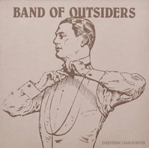 バンド・オブ・アウトサイダーズ：BAND OF OUTSIDERS / EVERYTHING TAKES FOREVER 【LP】 FRANCE L'INVITATION AU SUICIDE