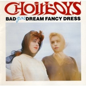 画像1: バッド・ドリーム・ファンシー・ドレス：BAD DREAM FANCY DRESS / クワイアボーイズ・ガス：CHOIRBOYS GAS 【CD】 日本盤 初回版 廃盤