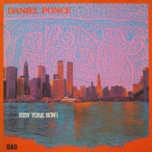ダニエル・ポンセ：DANIEL PONCE / NEW YORK NOW! 【LP】 フランス盤 ORG. CELLULOID