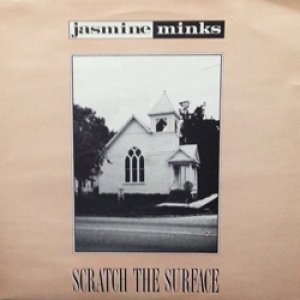 ジャスミン・ミンクス：JASMINE MINKS / SCRATCH THE SURFACE 【LP】 UK CREATION ORG.