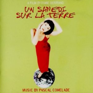 パスカル・コムラード：O.S.T. PASCAL COMELADE / UN SAMEDI SUR LA TERRE 【CD】 FRANCE盤 Les Disques Du Soleil Et De L'Acier サントラ