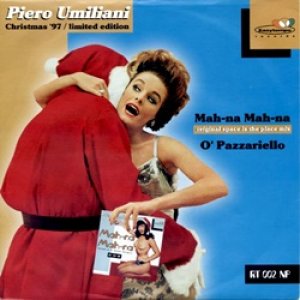 ピエロ・ウミリアーニ：PIERO UMILIANI / MAH NA MAH NA - Original Space Is The Place Mix / O' PAZZARIELLO  【7inch】 イタリア盤 限定7インチ・シングル