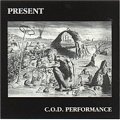 PRESENT / C.O.D. PERFORMANCE 【CD】 BEL. LOWLANDS ORG. 1993年初回版　Univers Zero