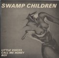 SWAMP CHILDREN / LITTLE VOICES 【12inch】 UK FACTORY ORG.