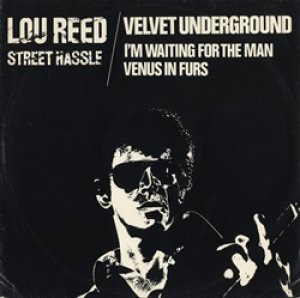 ルー・リード：LOU REED / ヴェルヴェット・アンダーグラウンド：VELVET UNDERGROUND / STREET HASSLE + I'M WAITING FOR THE MAN / VENUS IN FURS 【12inch】 UK盤