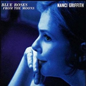 ナンシー・グリフィス：NANCI GRIFFITH / BLUE ROSES FROM THE MOONS 【CD】 ドイツ盤  ORG.