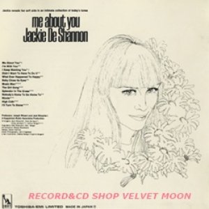 ジャッキー・デシャノン：JACKIE DE SHANNON / ミー・アバウト・ユー：ME ABOUT YOU 【CD】 日本盤 東芝EMI 廃盤