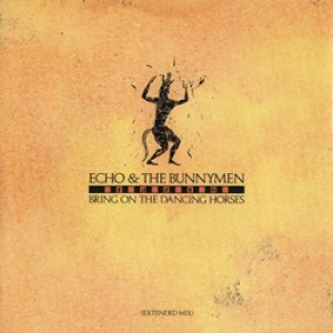 エコー&ザ・バニーメン：ECHO & THE BUNNYMEN / BRING ON THE DANCING HORSES (EXTENDED MIX) 【12inch】UK盤 デザインカットスリーヴ 