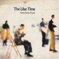 THE LILAC TIME /  AMERICAN EYES【7inch】 UK盤 ORG.