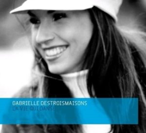 ガブリエル・デトロワメゾン：GABRIELLE DESTROISMAISONS / LA VIE QUI DANSE 【CD】 カナダ盤 ORG. 限定デジパック