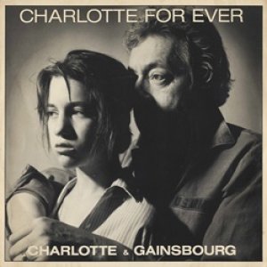 CHARLOTTE & GAINSBOURG / CHARLOTTE FOR EVER 【7inch】 フランス盤