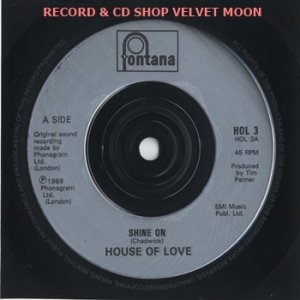 ハウス・オヴ・ラヴ：THE HOUSE OF LOVE / SHINE ON  【7inch】 UK FONTANA