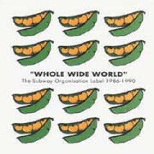 V.A./WHOLE WIDE WORLD：THE SUBWAY ORGANISATION 1986-1990 【CD】 