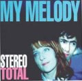 STEREO TOTAL / MY MELODY 【CD】 ドイツ盤 BUNGALOW