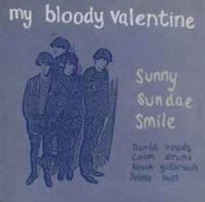 MY BLOODY VALENTINE / SUNNY SUNDAE SMILE 【7inch】 再発盤
