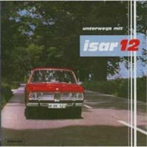 イーザル12：ISAR 12 / UNTERWEGS MIT ISAR 12 【CD】 GERMAN TRIKONT　新品