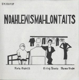 ノアルイズ・マーロン・タイツ：NOAHLEWIS' MAHLON TAITS / ノアルイズ・マーロン・タイツ 【7inch】 新品 廃盤