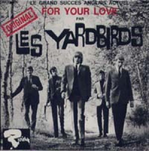 LES YARDBIRDS/FOR YOUR LOVE　【CD SINGLE】 新品 フランス盤　紙ジャケ