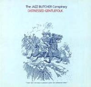 ザ：・ジャズ・ブッチャーTHE JAZZ BUTCHER CONSPIRACY / DISTRESSED GENTLEFOLK 【CD】 UK VINYL JAPAN