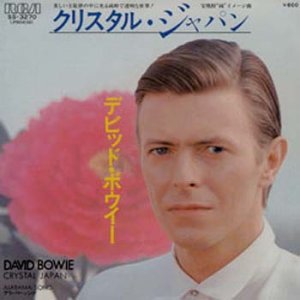 デビッド・ボウイー：DAVID BOWIE/クリスタル・ジャパン：CRYSTAL JAPAN 【7inch】 日本盤のみ JAPAN RCA