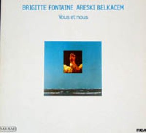 ブリジット・フォンテーヌとアレスキー・ベルカセム：BRIGITTE FONTAINE  ARESKI BELKACEM / VOUS ET NOUS 【2LP】 フランス盤 SARAVAH