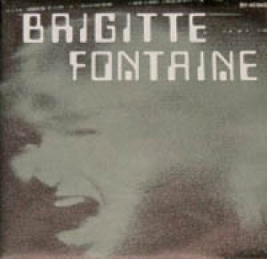 ブリジット・フォンテーヌ：BRIGITTE FONTAINE / BRIGITTE 【7inch】 SARAVAH ORG.