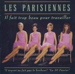 レ・パリジェンヌ：LES PARISIENNES / IL FAIT TROP BEAU POUR TRAVAILLER 【CD】 FRANCE盤