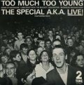 THE SPECIALS/LIVE! TOO MUCH TOO YOUNG  【7inch】 UK 2TONE