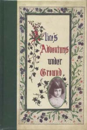 画像1: 『ALICE'S ADVENTURES UNDER GROUND』　著：LEWIS CARROLL　洋書　ルイス・キャロルの手稿本　絶版