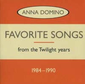 アンナ・ドミノ：ANNA DOMINO/FAVORITE SONGS 1984-1990 【CD】 カナダ盤 ORG. LTD DIGIPACK