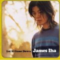 JAMES IHA/LET IT COME DOWN 【CD】 UK HUT