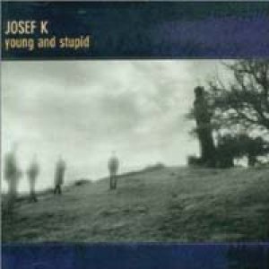 画像1: JOSEF K / YOUNG AND STUPID 【CD】 UK LTM