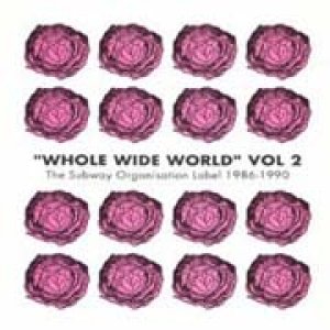 V.A./WHOLE WIDE WORLD Vol.2：THE SUBWAY ORGANISATION 1986-1990 【CD】UK盤 