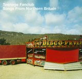 画像: TEENAGE FANCLUB / SONGS FROM NORTHERN BRITAIN 【CD】 新品 UK CREATION 限定デジパック仕様盤
