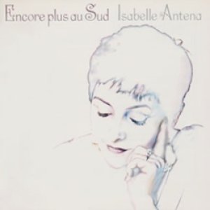 画像: イザベル・アンテナ：ISABELLE ANTENA / 南への誘い 〜 アンテナ・ベスト：ENCORE PLUS AU SUD 【CD】 日本盤 廃盤