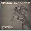 スワンプ・チルドレン：SWAMP CHILDREN / LITTLE VOICES 【12inch】 UK FACTORY ORG..