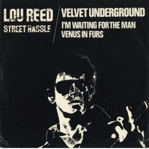 画像: LOU REED // VELVET UNDERGROUND / STREET HASSLE + I'M WAITING FOR THE MAN / VENUS IN FURS 【12inch】 UK盤 ORG.