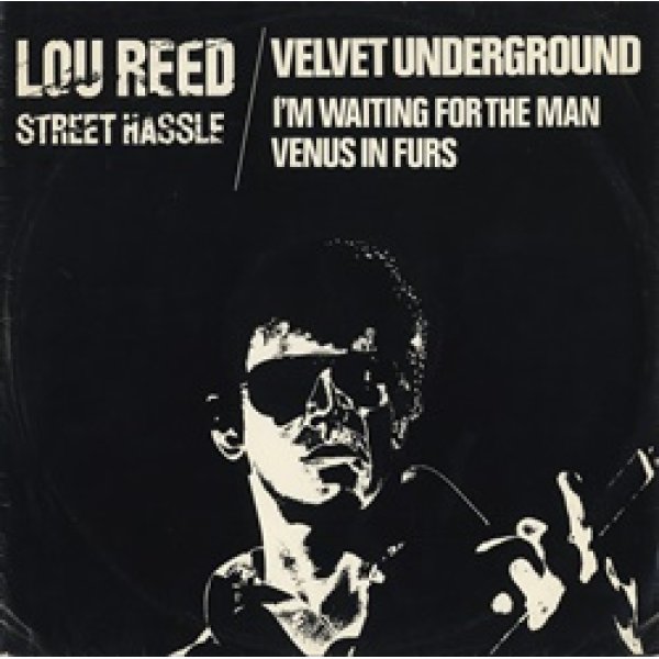 ルー・リード：LOU REED / ヴェルヴェット・アンダーグラウンド：VELVET UNDERGROUND / STREET HASSLE + I'M WAITING FOR THE MAN / VENUS IN FURS 【12inch】 UK盤