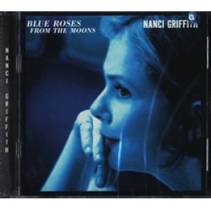 画像: NANCI GRIFFITH / BLUE ROSES FROM THE MOONS 【CD】新品 US盤  ORG.