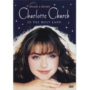 画像: CHARLOTTE CHURCH / DREAM A DREAM - CHARLOTTE CHURCH IN THE HOLY LAND 【DVD】 UK盤