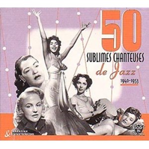 画像: V.A. / FEMALE JAZZ SINGERS - 1940-53  50 SUBLIMES CHANTEUSES DE JAZZ 【2CD】 フランス盤　デジパック