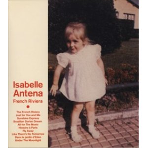 画像: イザベル・アンテナ：ISABELLE ANTENA / フレンチ・リビエラ：FRENCH RIVIERA 【CD】 日本盤 デジパック仕様