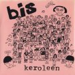 ビス：BIS // ヘヴンリー：HEAVENLY / KEROLEEN / TROPHY GIRLFRIEND 【7inch】 US盤 K