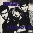 プリミティヴズ：THE PRIMITIVES / SICK OF IT 【7inch】 UK盤 コーティング・ジャケット版